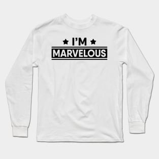 I'M Marvelous Long Sleeve T-Shirt